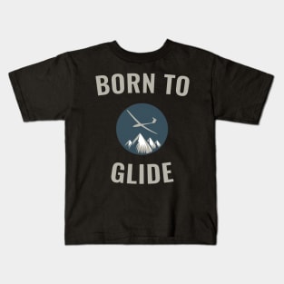 Born To Glide Glider Pilot Pilots Kids T-Shirt